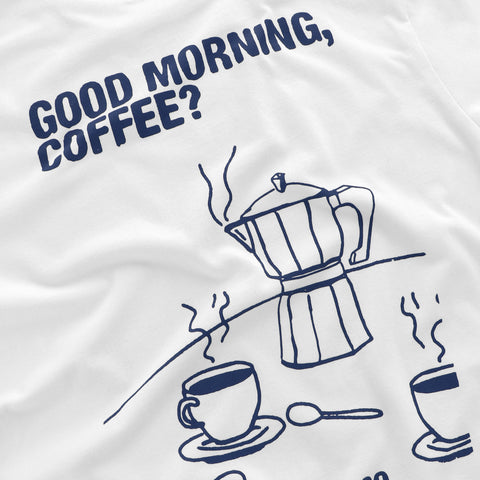 The Good Morning Coffee Tee - White